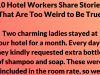 10 Hotel Workers Share Stories That Are Too Weird to Be True